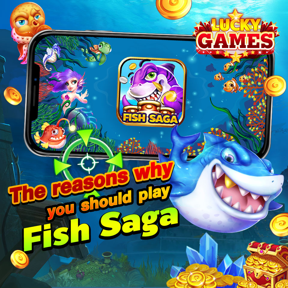 The reasons why you should play FISH SAGA