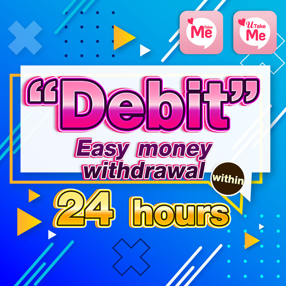“Debit” Easy money withdrawal within 24hours