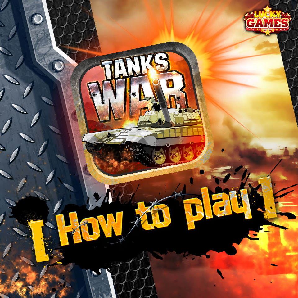 How to play TANKS WAR
