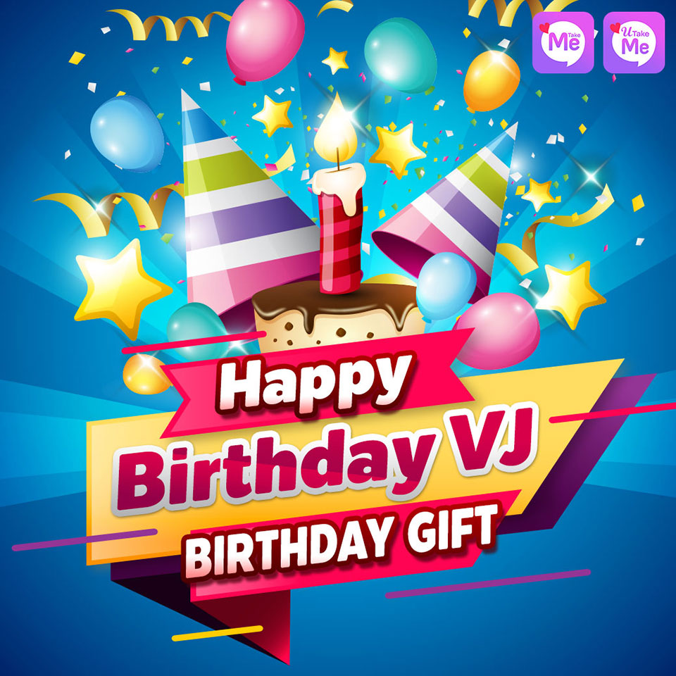 Happy Birthday VJ “BIRTHDAY GIFT”