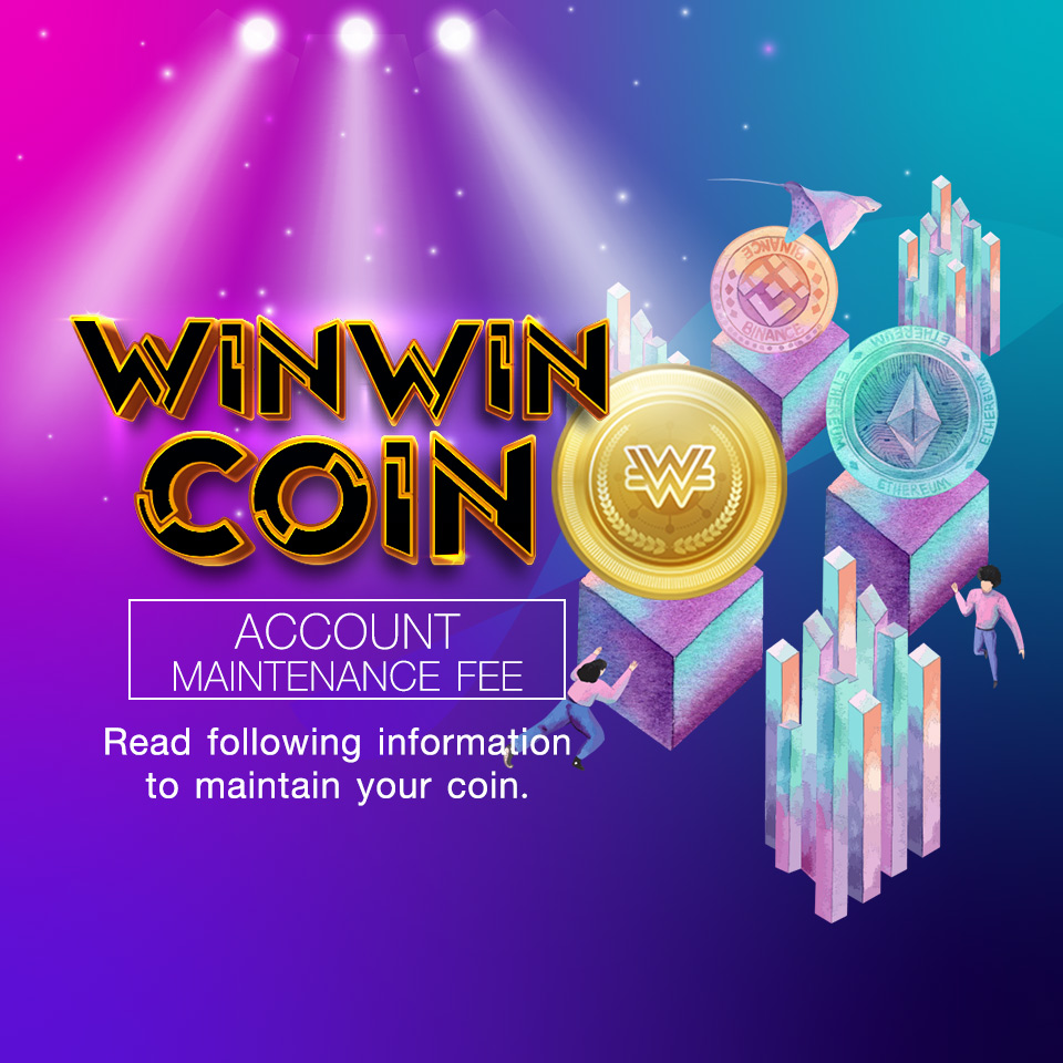 Winwin Coin ACCOUNT MAINTENANCE FEE