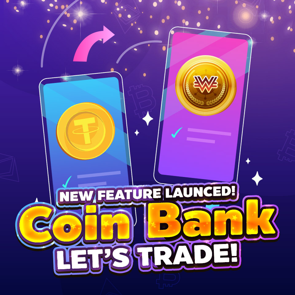 NEW FEATURE LAUNCED! Coin Bank LET’S TRADE!