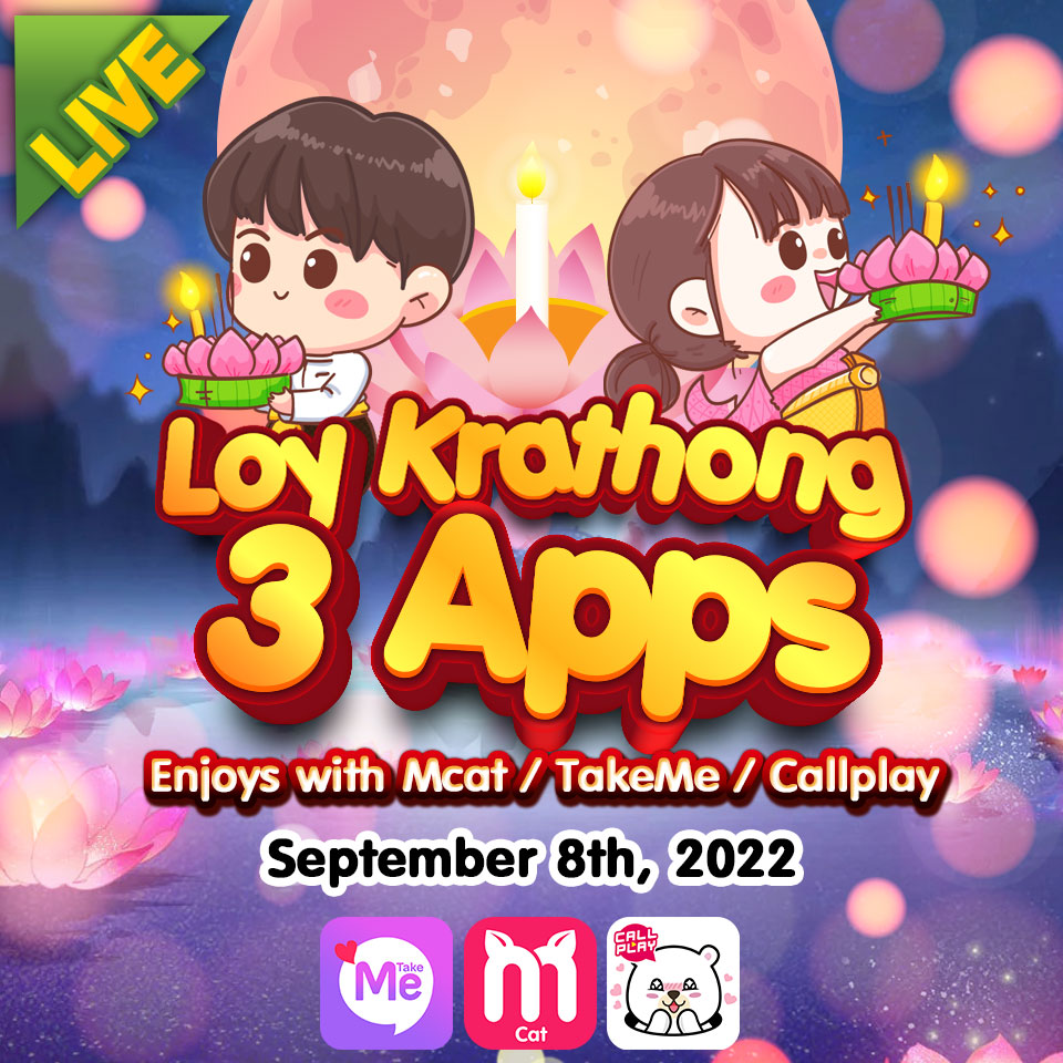 Loy Krathong 3 Apps Enjoys with Mcat / TakeMe / Callplay